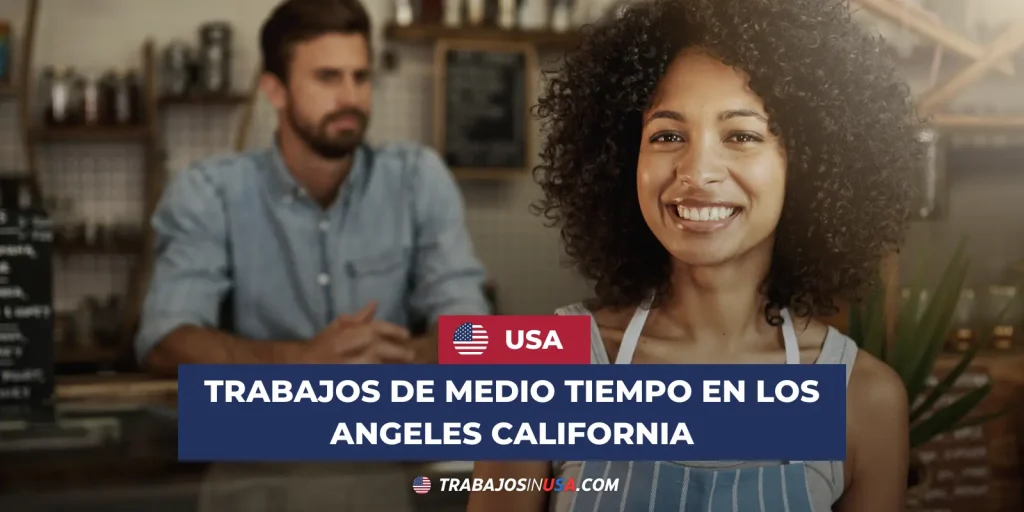 trabajos de medio tiempo en los angeles california