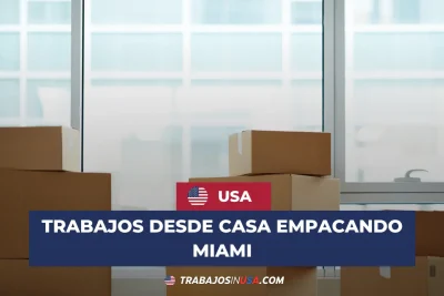 trabajos desde casa empacando miami