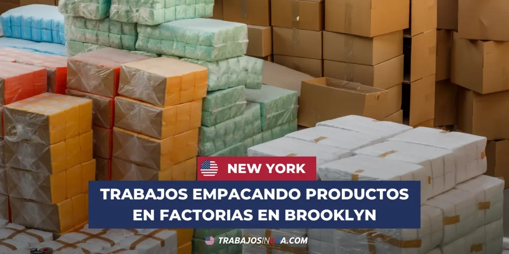 trabajos empacando productos en factorias en brooklyn new york