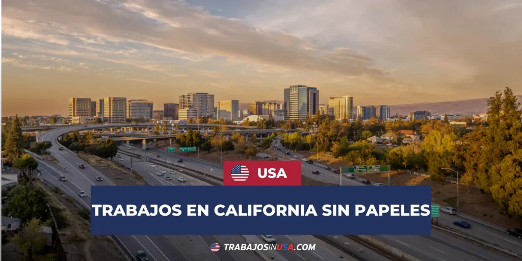ᐅ Los Mejores Trabajos En California Sin Papeles (2026) ️