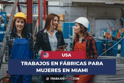 trabajos en fábricas para mujeres en miami