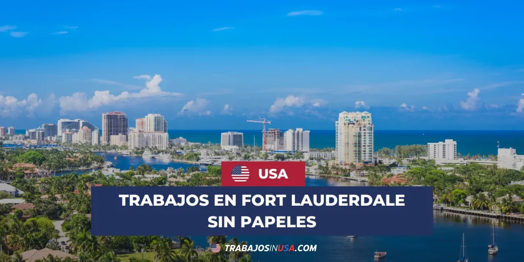 trabajos en fort lauderdale sin papeles