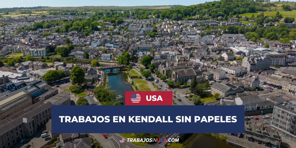trabajos en kendall sin papeles