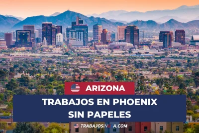 trabajos en phoenix arizona sin papeles